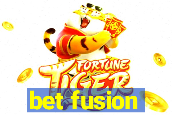 bet fusion